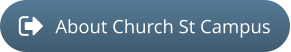 About Church St Campus