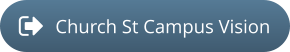 Church St Campus Vision