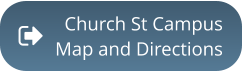 Church St CampusMap and Directions