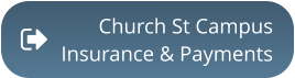 Church St CampusInsurance & Payments